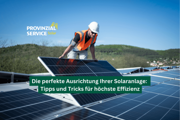 Die perfekte PV-Anlagen Ausrichtung