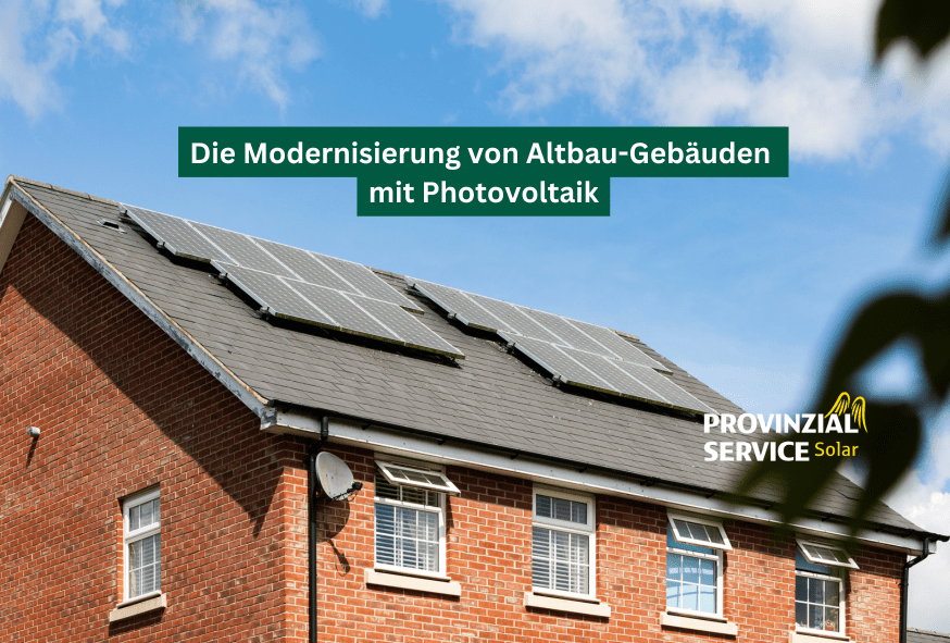 Photovoltaikanlagen in Altbau-Gebäuden mit Provinzial Service Solar